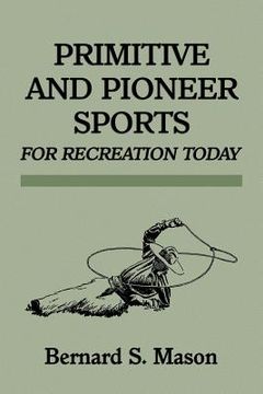 portada primitive and pioneer sports for recreation today (en Inglés)