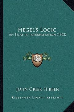 portada hegel's logic: an essay in interpretation (1902) an essay in interpretation (1902) (en Inglés)