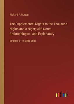 portada The Supplemental Nights to the Thousand Nights and a Night; with Notes Anthropological and Explanatory: Volume 2 - in large print 