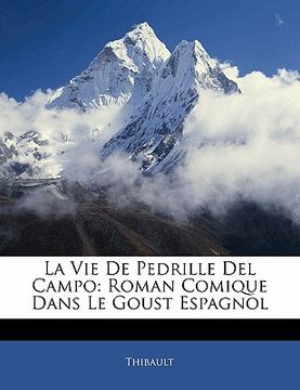 portada La Vie de Pedrille del Campo: Roman Comique Dans Le Goust Espagnol (en Francés)