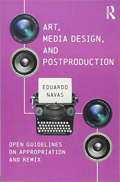 portada Art, Media Design, and Postproduction: Open Guidelines on Appropriation and Remix (en Inglés)