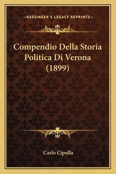portada Compendio Della Storia Politica Di Verona (1899) (en Italiano)