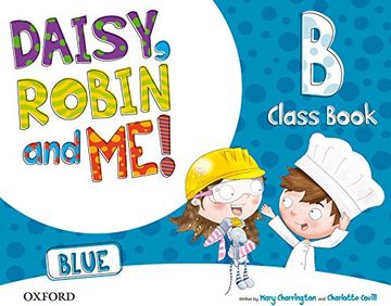 portada Pack Daisy, Robin & me! Level b. Class Book (Color Azul) (Daisy, Robin and Me! ) - 9780194807654