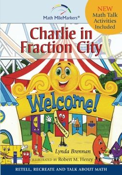 portada Charlie in Fraction City: Children's Instructional Story: A Math-Infused Story About Understanding Fractions as Part of a Whole. Child-Friendly 