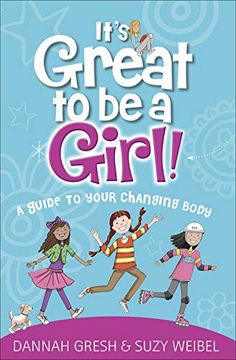 portada It'S Great to be a Girl! A Guide to Your Changing Body (True Girl) 