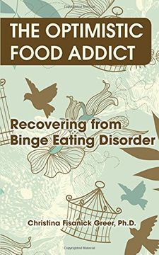 portada The Optimistic Food Addict: Recovering from Binge Eating