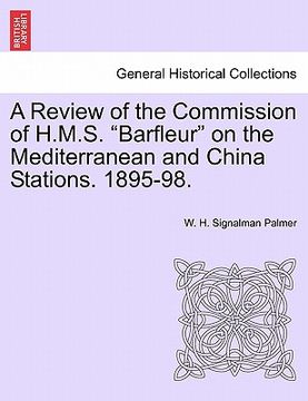 portada a review of the commission of h.m.s. "barfleur" on the mediterranean and china stations. 1895-98. (en Inglés)