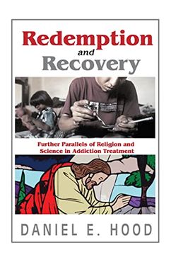portada Redemption and Recovery: Further Parallels of Religion and Science in Addiction Treatment (in English)