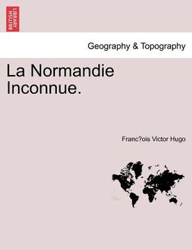 portada La Normandie Inconnue. (en Francés)