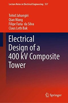portada Electrical Design of a 400 kv Composite Tower: 557 (Lecture Notes in Electrical Engineering) 