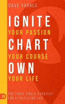 portada Ignite Your Passion Chart Your Course own Your Life (en Inglés)