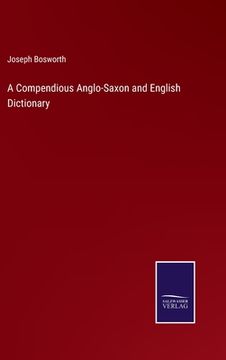 portada A Compendious Anglo-Saxon and English Dictionary (in English)