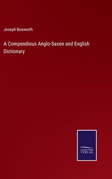 portada A Compendious Anglo-Saxon and English Dictionary (en Inglés)