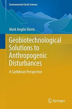 portada Geobiotechnological Solutions to Anthropogenic Disturbances: A Caribbean Perspective (Environmental Earth Sciences) (en Inglés)