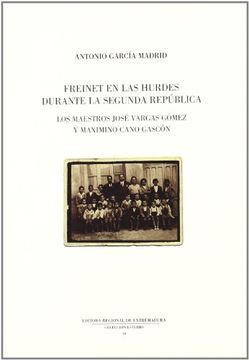 portada Freinet en las Hurdes durante la Segunda República : los maestros José Vargas Gómez y Maximino Cano Gascón (Paperback) (in Spanish)