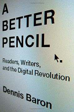 portada A Better Pencil: Readers, Writers, and the Digital Revolution (in English)