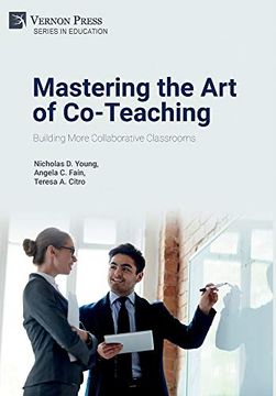 portada Mastering the art of Co-Teaching: Building More Collaborative Classrooms (Series in Education) (in English)