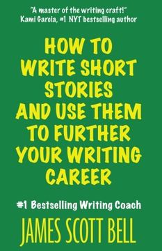 portada How to Write Short Stories And Use Them to Further Your Writing Career (en Inglés)