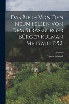 portada Das Buch von den neun Felsen von dem strassburger Bürger Rulman Merswin 1352. (en Alemán)