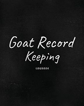 portada Goat Record Keeping log Book: Farm Management log Book | 4-h and ffa Projects | Beef Calving Book | Breeder Owner | Goat Index | Business Accountability | Raising Dairy Goats (en Inglés)