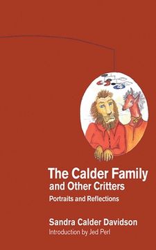portada The Calder Family and Other Critters: Portraits and Reflections (en Inglés)