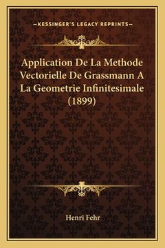 portada Application De La Methode Vectorielle De Grassmann A La Geometrie Infinitesimale (1899) (in French)