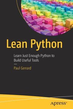 portada Lean Python: Learn Just Enough Python to Build Useful Tools (en Inglés)
