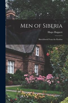 portada Men of Siberia; Sketchbook From the Kuzbas (en Inglés)