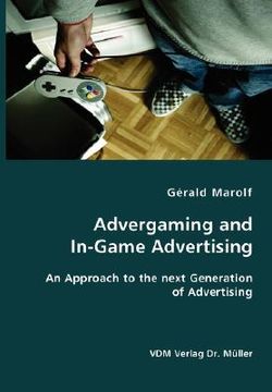 portada advergaming and in-game advertising: an approach to the next generation of advertising (in English)
