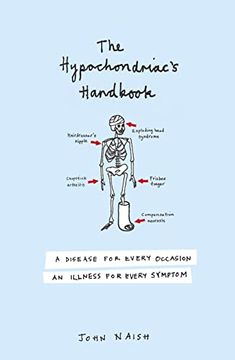 portada The Hypochondriac's Handbook: A Disease for Every Occasion, an Illness for Every Symptom (en Inglés)