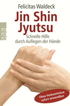 portada Jin Shin Jyutsu: Schnelle Hilfe Durch Auflegen der Hände. Ohne Vorkenntnisse Sofort Anwendbar (en Alemán)