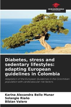 portada Diabetes, stress and sedentary lifestyles: adapting European guidelines in Colombia (en Inglés)
