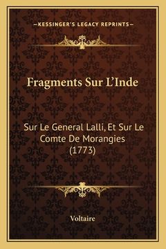 portada Fragments Sur L'Inde: Sur Le General Lalli, Et Sur Le Comte De Morangies (1773) (in French)