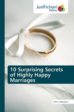 portada 10 Surprising Secrets of Highly Happy Marriages (en Inglés)