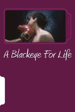 portada A Blackeye For Life: Mentally, Verbally and Physically (in English)