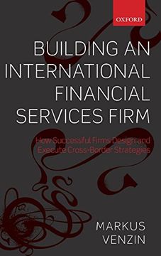 portada Building an International Financial Services Firm: How Successful Firms Design and Execute Cross-Border Strategies (en Inglés)