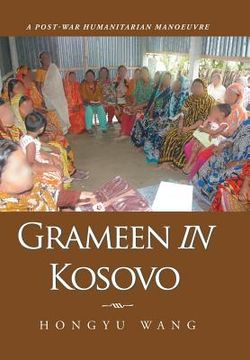 portada Grameen in Kosovo: A Post-War Humanitarian Manoeuvre (en Inglés)