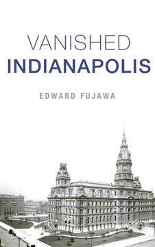portada Vanished Indianapolis (in English)