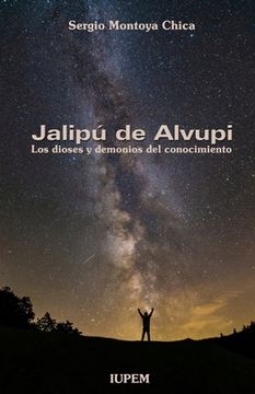 portada Jalipú de Alvupi: Los Dioses y Demonios del Conocimiento (in Spanish)