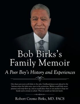 portada Bob Birks's Family Memoir: A Poor Boy's History and Experiences (en Inglés)