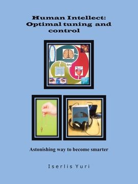 portada Human Intellect: Optimal Tuning and Control: Astonishing Way to Become Smarter (en Inglés)