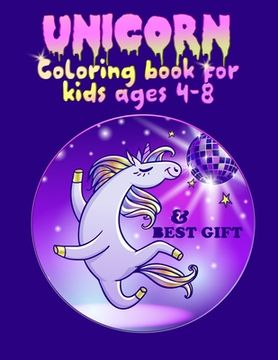 portada unicorn coloring book for kids ages 4-8 and best gift: Beautiful Collection of 50 Unicorns illustrations grate book ever (en Inglés)