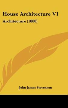 portada house architecture v1: architecture (1880) (en Inglés)