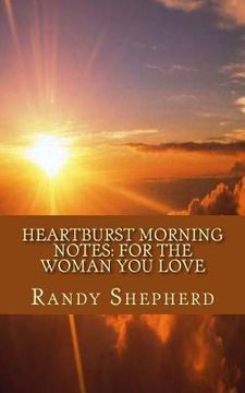 portada Heartburst Morning Notes: For the Woman You Love (en Inglés)