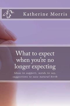 portada What to expect when you're no longer expecting: A unique reference for support through miscarriage