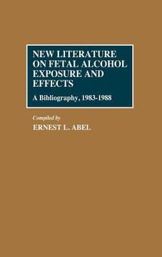 portada new literature on fetal alcohol exposure and effects: a bibliography, 1983-1988