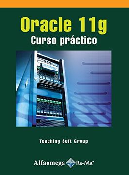 portada oracle 11g: curso practico. teaching soft group