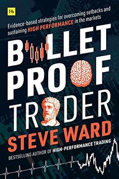 portada Bulletproof Trader: Evidence-Based Strategies for Overcoming Setbacks and Sustaining High Performance in the Markets 