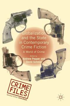 portada Globalization and the State in Contemporary Crime Fiction: A World of Crime (en Inglés)