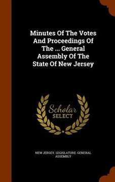 portada Minutes Of The Votes And Proceedings Of The ... General Assembly Of The State Of New Jersey (in English)